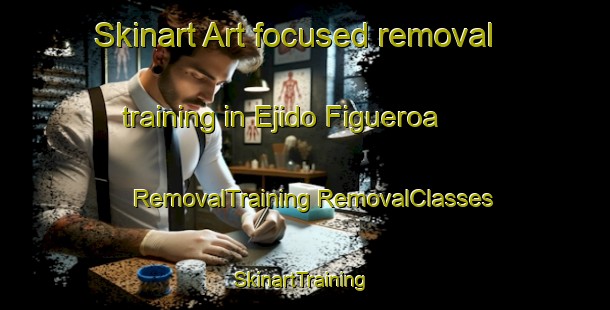 Skinart Art-focused removal training in Ejido Figueroa | #RemovalTraining #RemovalClasses #SkinartTraining-Mexico