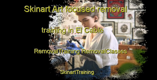 Skinart Art-focused removal training in El Cable | #RemovalTraining #RemovalClasses #SkinartTraining-Mexico