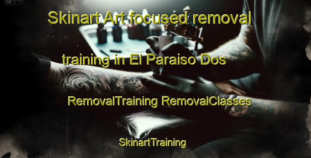 Skinart Art-focused removal training in El Paraiso Dos | #RemovalTraining #RemovalClasses #SkinartTraining-Mexico