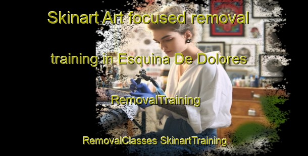 Skinart Art-focused removal training in Esquina De Dolores | #RemovalTraining #RemovalClasses #SkinartTraining-Mexico