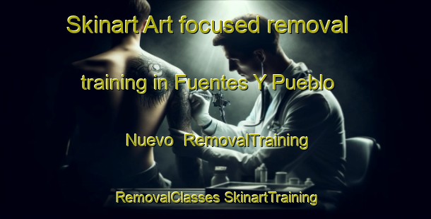 Skinart Art-focused removal training in Fuentes Y Pueblo Nuevo | #RemovalTraining #RemovalClasses #SkinartTraining-Mexico