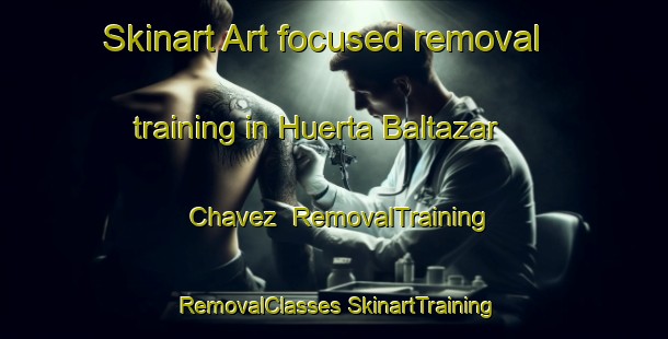 Skinart Art-focused removal training in Huerta Baltazar Chavez | #RemovalTraining #RemovalClasses #SkinartTraining-Mexico