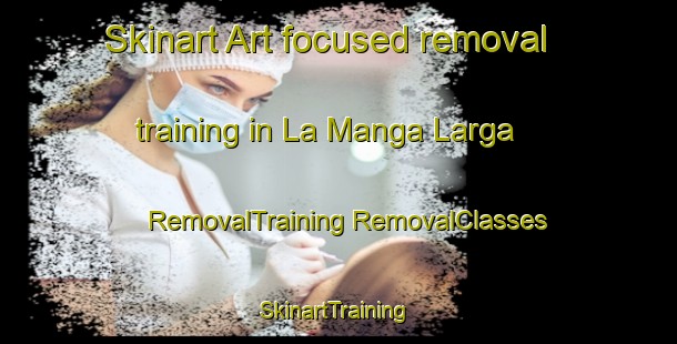 Skinart Art-focused removal training in La Manga Larga | #RemovalTraining #RemovalClasses #SkinartTraining-Mexico