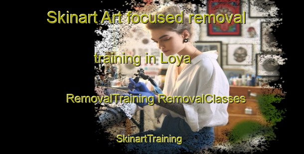 Skinart Art-focused removal training in Loya | #RemovalTraining #RemovalClasses #SkinartTraining-Mexico