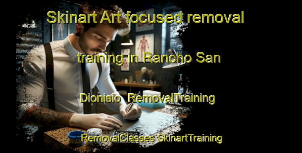 Skinart Art-focused removal training in Rancho San Dionisio | #RemovalTraining #RemovalClasses #SkinartTraining-Mexico