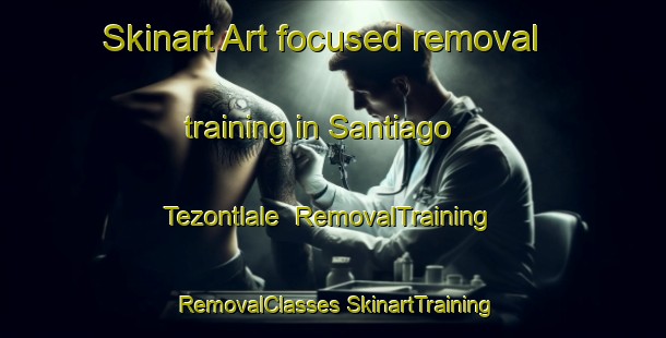 Skinart Art-focused removal training in Santiago Tezontlale | #RemovalTraining #RemovalClasses #SkinartTraining-Mexico