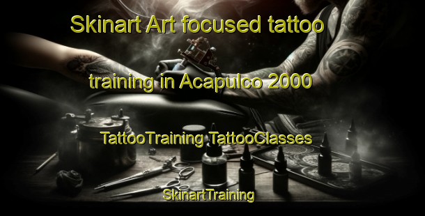 Skinart Art-focused tattoo training in Acapulco 2000 | #TattooTraining #TattooClasses #SkinartTraining-Mexico