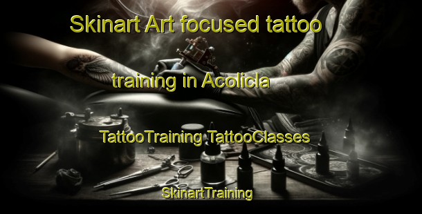 Skinart Art-focused tattoo training in Acolicla | #TattooTraining #TattooClasses #SkinartTraining-Mexico