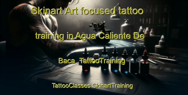 Skinart Art-focused tattoo training in Agua Caliente De Baca | #TattooTraining #TattooClasses #SkinartTraining-Mexico