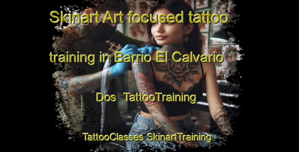 Skinart Art-focused tattoo training in Barrio El Calvario Dos | #TattooTraining #TattooClasses #SkinartTraining-Mexico