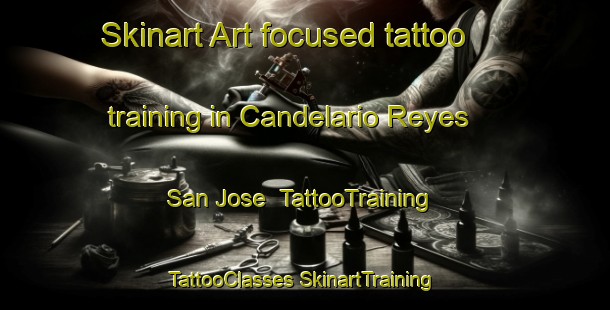 Skinart Art-focused tattoo training in Candelario Reyes  San Jose | #TattooTraining #TattooClasses #SkinartTraining-Mexico