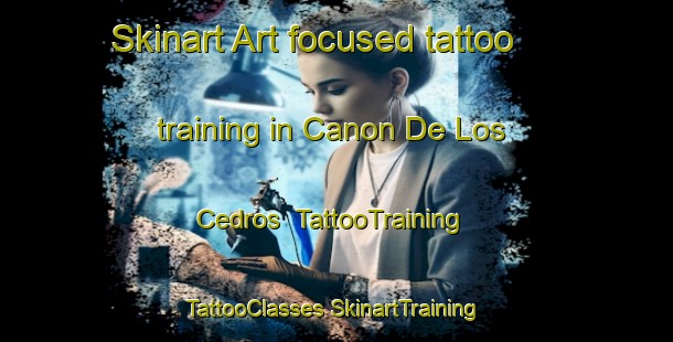 Skinart Art-focused tattoo training in Canon De Los Cedros | #TattooTraining #TattooClasses #SkinartTraining-Mexico