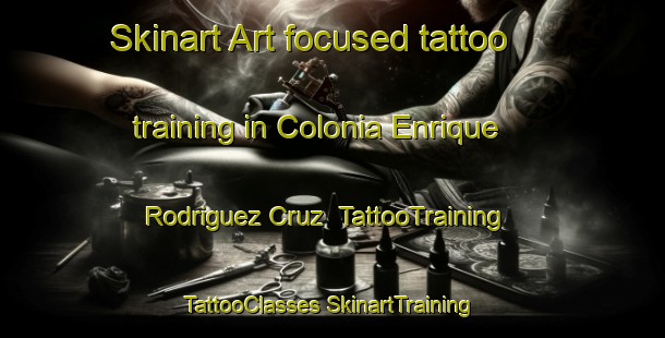 Skinart Art-focused tattoo training in Colonia Enrique Rodriguez Cruz | #TattooTraining #TattooClasses #SkinartTraining-Mexico