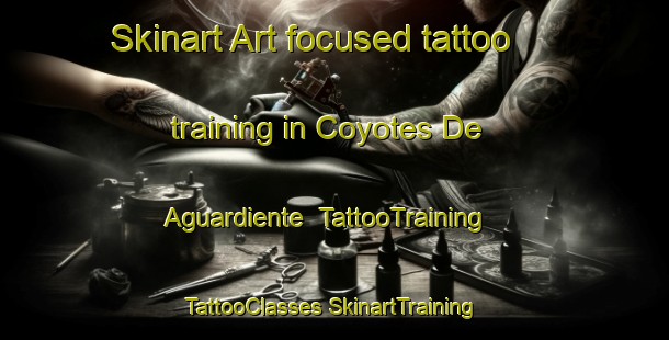 Skinart Art-focused tattoo training in Coyotes De Aguardiente | #TattooTraining #TattooClasses #SkinartTraining-Mexico