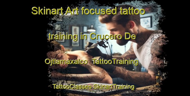 Skinart Art-focused tattoo training in Crucero De Ojtlamaxalco | #TattooTraining #TattooClasses #SkinartTraining-Mexico