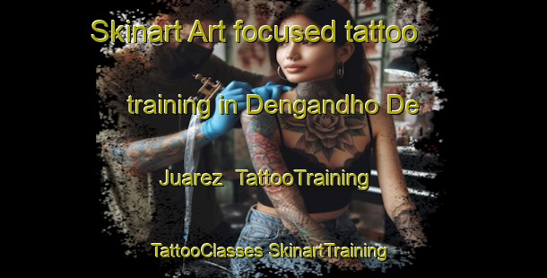 Skinart Art-focused tattoo training in Dengandho De Juarez | #TattooTraining #TattooClasses #SkinartTraining-Mexico