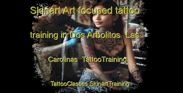 Skinart Art-focused tattoo training in Dos Arbolitos  Las Carolinas | #TattooTraining #TattooClasses #SkinartTraining-Mexico