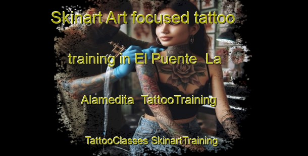 Skinart Art-focused tattoo training in El Puente  La Alamedita | #TattooTraining #TattooClasses #SkinartTraining-Mexico