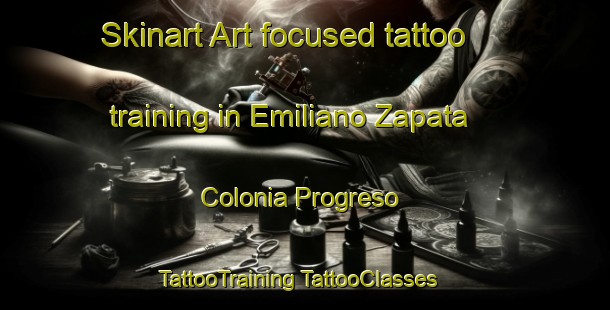 Skinart Art-focused tattoo training in Emiliano Zapata  Colonia Progreso | #TattooTraining #TattooClasses #SkinartTraining-Mexico