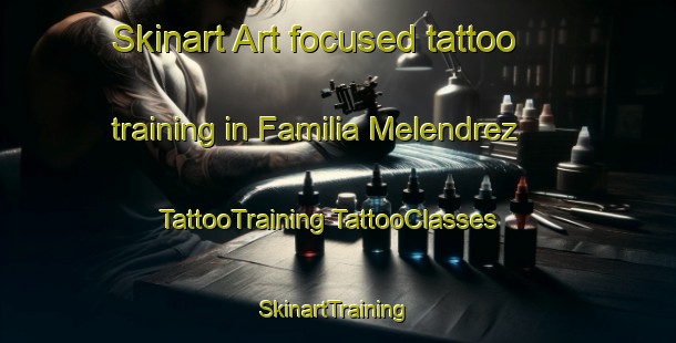 Skinart Art-focused tattoo training in Familia Melendrez | #TattooTraining #TattooClasses #SkinartTraining-Mexico