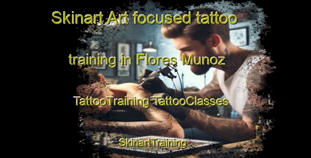 Skinart Art-focused tattoo training in Flores Munoz | #TattooTraining #TattooClasses #SkinartTraining-Mexico