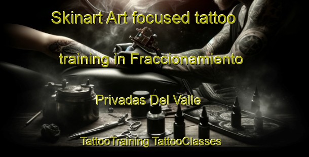 Skinart Art-focused tattoo training in Fraccionamiento Privadas Del Valle | #TattooTraining #TattooClasses #SkinartTraining-Mexico