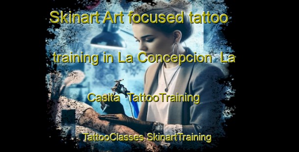 Skinart Art-focused tattoo training in La Concepcion  La Casita | #TattooTraining #TattooClasses #SkinartTraining-Mexico