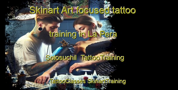 Skinart Art-focused tattoo training in La Pera  Solosuchil | #TattooTraining #TattooClasses #SkinartTraining-Mexico