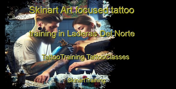 Skinart Art-focused tattoo training in Laderas Del Norte | #TattooTraining #TattooClasses #SkinartTraining-Mexico