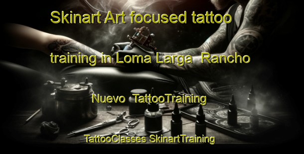 Skinart Art-focused tattoo training in Loma Larga  Rancho Nuevo | #TattooTraining #TattooClasses #SkinartTraining-Mexico