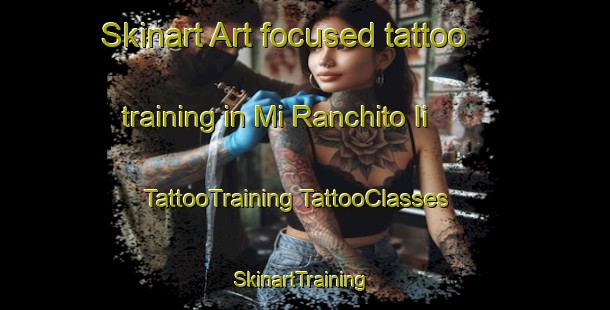 Skinart Art-focused tattoo training in Mi Ranchito Ii | #TattooTraining #TattooClasses #SkinartTraining-Mexico