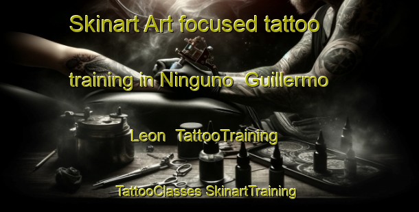 Skinart Art-focused tattoo training in Ninguno  Guillermo Leon | #TattooTraining #TattooClasses #SkinartTraining-Mexico