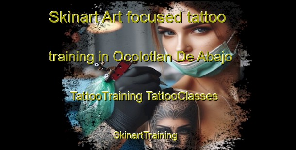 Skinart Art-focused tattoo training in Ocolotlan De Abajo | #TattooTraining #TattooClasses #SkinartTraining-Mexico