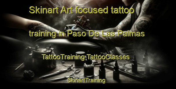 Skinart Art-focused tattoo training in Paso De Las Palmas | #TattooTraining #TattooClasses #SkinartTraining-Mexico