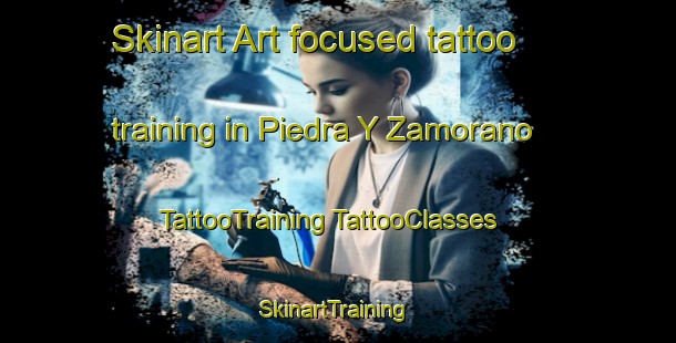 Skinart Art-focused tattoo training in Piedra Y Zamorano | #TattooTraining #TattooClasses #SkinartTraining-Mexico