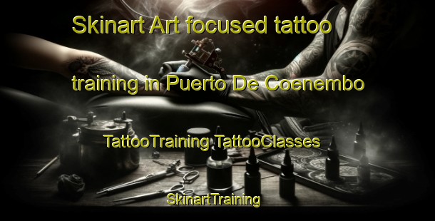 Skinart Art-focused tattoo training in Puerto De Coenembo | #TattooTraining #TattooClasses #SkinartTraining-Mexico