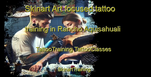 Skinart Art-focused tattoo training in Rancho Aquisahuali | #TattooTraining #TattooClasses #SkinartTraining-Mexico