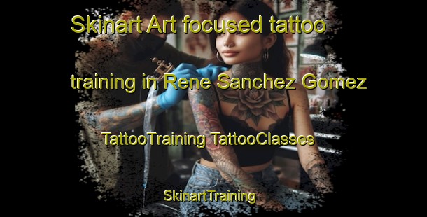 Skinart Art-focused tattoo training in Rene Sanchez Gomez | #TattooTraining #TattooClasses #SkinartTraining-Mexico