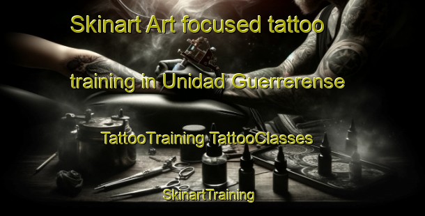 Skinart Art-focused tattoo training in Unidad Guerrerense | #TattooTraining #TattooClasses #SkinartTraining-Mexico