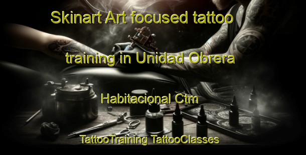 Skinart Art-focused tattoo training in Unidad Obrera Habitacional Ctm | #TattooTraining #TattooClasses #SkinartTraining-Mexico