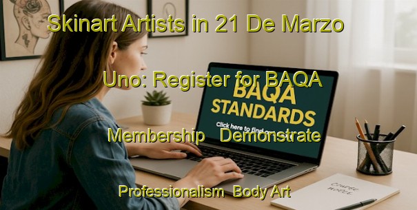 Skinart Artists in 21 De Marzo Uno: Register for BAQA Membership - Demonstrate Professionalism | Body Art Qualification Authority | BAQA-Mexico