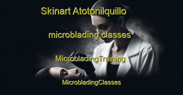 Skinart Atotonilquillo microblading classes | #MicrobladingTraining #MicrobladingClasses #SkinartTraining-Mexico