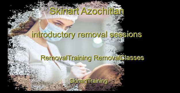 Skinart Azochitlan introductory removal sessions | #RemovalTraining #RemovalClasses #SkinartTraining-Mexico