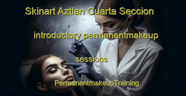 Skinart Aztlan Cuarta Seccion introductory permanentmakeup sessions | #PermanentmakeupTraining #PermanentmakeupClasses #SkinartTraining-Mexico