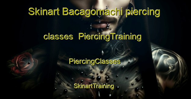 Skinart Bacagomachi piercing classes | #PiercingTraining #PiercingClasses #SkinartTraining-Mexico