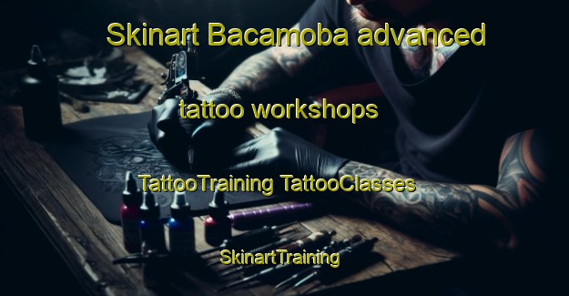 Skinart Bacamoba advanced tattoo workshops | #TattooTraining #TattooClasses #SkinartTraining-Mexico