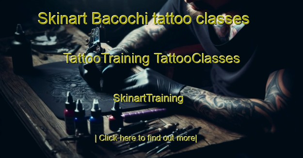 Skinart Bacochi tattoo classes | #TattooTraining #TattooClasses #SkinartTraining-Mexico