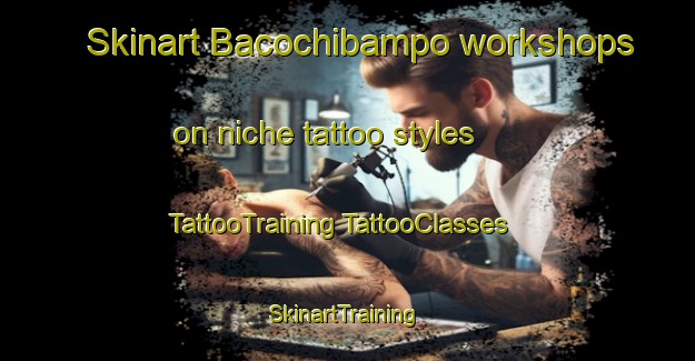 Skinart Bacochibampo workshops on niche tattoo styles | #TattooTraining #TattooClasses #SkinartTraining-Mexico