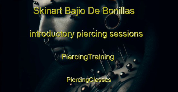 Skinart Bajio De Bonillas introductory piercing sessions | #PiercingTraining #PiercingClasses #SkinartTraining-Mexico