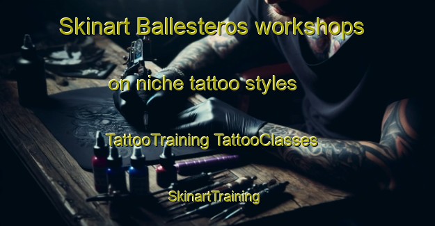 Skinart Ballesteros workshops on niche tattoo styles | #TattooTraining #TattooClasses #SkinartTraining-Mexico